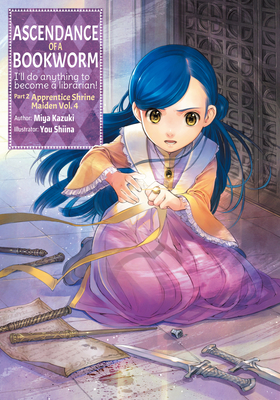 Ascendance of a Bookworm: Part 2 Volume 4 - Kazuki, Miya, and Quof (Translated by)