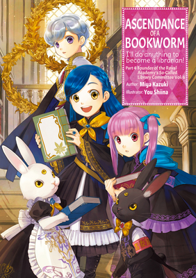 Ascendance of a Bookworm: Part 4 Volume 6 - Kazuki, Miya, and Quof (Translated by)