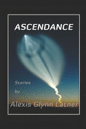 Ascendance: Science Fiction Stories about Reaching for the Stars