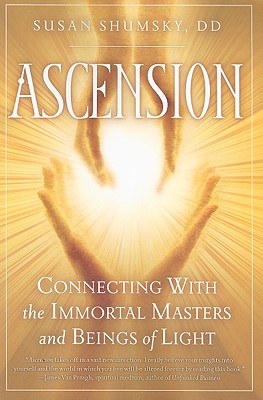 Ascension: Connecting with the Immortal Masters and Beings of Light - Shumsky, Susan