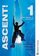 Ascent!: 1 Key Stage 3 Science