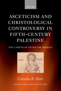 Asceticism and Christological Controversy in Fifth-Century Palestine: The Career of Peter the Iberian. Oxford Early Christian Studies.