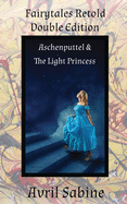 Aschenputtel & The Light Princess