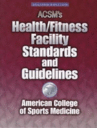 Ascm's Health Fitness Facility Standards and Guidelines - American College of Sports Medicine, and Peterson, James A, PhD, and Tharrett, Stephen J