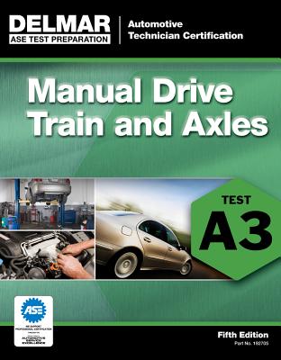 ASE Test Preparation- A3 Manual Drive Trains and Axles - Delmar Publishers