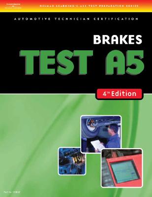 ASE Test Preparation- A5 Brakes - Delmar Publishers