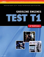 ASE Test Preparation Medium/Heavy Duty Truck Series Test T1: Gasoline Engines - Delmar Publishers