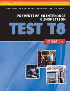 ASE Test Preparation Medium/Heavy Duty Truck Series Test T8: Preventive Maintenance - Delmar Publishers