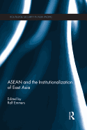 ASEAN and the Institutionalization of East Asia