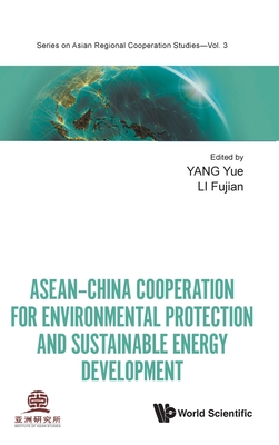 Asean-China Cooperation for Environmental Protection and Sustainable Energy Development - Yang, Yue (Editor)