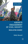 Asean's Engagement of Civil Society: Regulating Dissent