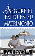 Asegure el Exito de su Matrimonio Antes de Casarse - Parrott, Les, Dr., and Parrott, Leslie, Dr.