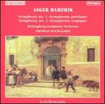 Asger Hamerik: Symphony No. 1 "Symphonie potique"; Symphony No. 2 "Symphonie tragique"