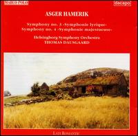 Asger Hamerik: Symphony No. 3; Symphony No. 4 - Helsingborg Symphony Orchestra; Thomas Dausgaard (conductor)