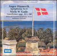 Asger Hamerik: Symphony No. 6; Niels W. Gade: Novelletter, Opp. 53 & 58 - Deutsche Kammerakademie Neuss; Johannes Goritzki (conductor)