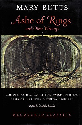 Ashe of Rings, and Other Writings - Butts, Mary, and Blondell, Nathalie (Preface by)