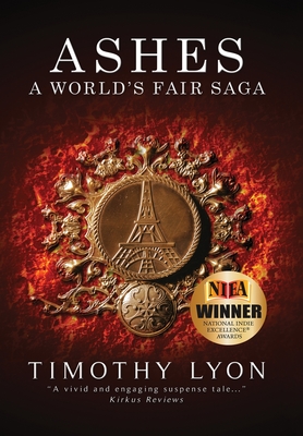 Ashes: A World's Fair Saga - Lyon, Timothy, Jr.