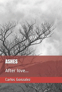 Ashes: After Love...