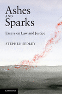 Ashes and Sparks: Essays On Law and Justice