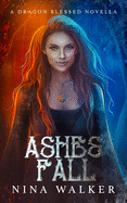 Ashes Fall: A Dragon Blessed Novella