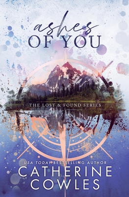 Ashes of You: A Lost & Found Special Edition - Cowles, Catherine