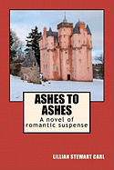 Ashes to Ashes: A Novel of Romantic Suspense