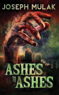 Ashes to Ashes - Mulak, Joseph