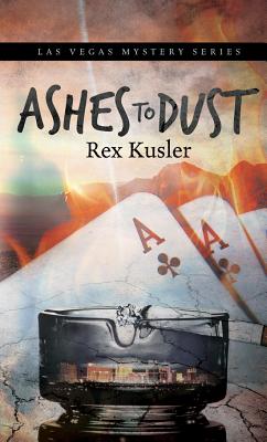 Ashes to Dust - Kusler, Rex
