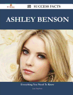 Ashley Benson 38 Success Facts - Everything You Need to Know about Ashley Benson - Stephens, Jane