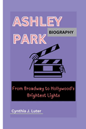 Ashley Park Biography: From Broadway to Hollywood's Brightest Lights