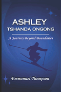 Ashley Tshanda Ongong: A Journey beyond boundaries