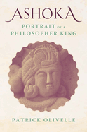 Ashoka: Portrait of a Philosopher King