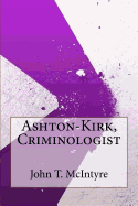 Ashton-Kirk, Criminologist