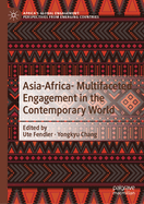 Asia-Africa- Multifaceted Engagement in the Contemporary World