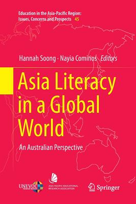 Asia Literacy in a Global World: An Australian Perspective - Soong, Hannah (Editor), and Cominos, Nayia (Editor)