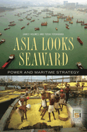 Asia looks seaward: power and maritime strategy