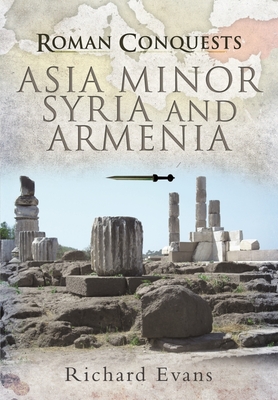 Asia Minor, Syria and Armenia - Evans, Richard