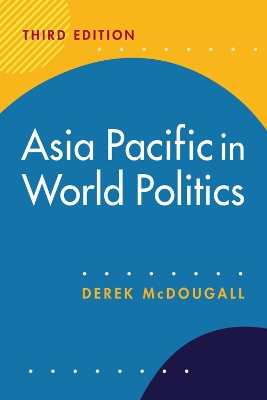 Asia Pacific in World Politics - McDougall, Derek