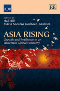Asia Rising: Growth and Resilience in an Uncertain Global Economy