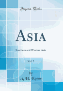 Asia, Vol. 2: Southern and Western Asia (Classic Reprint)