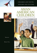 Asian American Children: A Historical Handbook and Guide