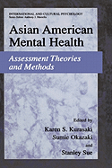 Asian American Mental Health: Assessment Theories and Methods