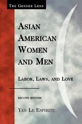 Asian American Women and Men: Labor, Laws, and Love - Espiritu, Yen Le