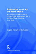 Asian Americans and the Mass Media: A Content Analysis of Twenty United States Newspapers and a Survey of Asian American Journalists