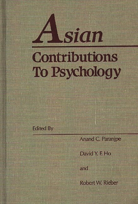 Asian Contributions to Psychology - Ho, David, and Paranjpe, A C, and Rieber, Robert