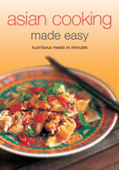 Asian Cooking Made Easy: Nurtitious Meals in Minutes