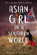 Asian Girl in a Southern World: This Is Not Your Mother's Cookbook.