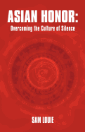 Asian Honor: Overcoming the Culture of Silence