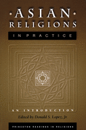 Asian Religions in Practice: An Introduction