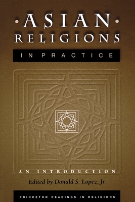 Asian Religions in Practice: An Introduction - Lopez, Donald S (Editor)